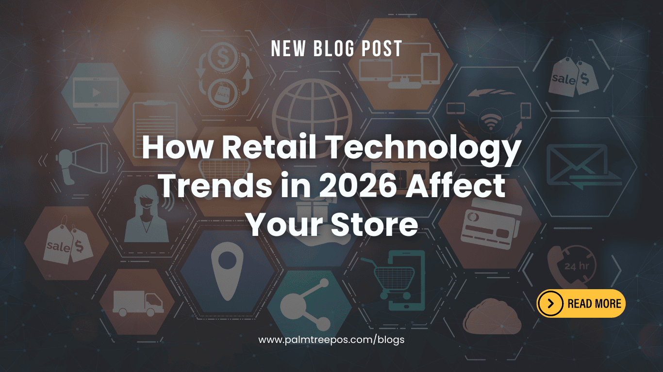 How Retail Technology Trends in 2026 Affect Your Store